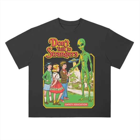 DONT TALK TO STRANGERS TEE