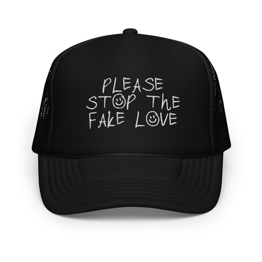 PLEASE STOP THE FAKE LOVE TRUCKER HAT